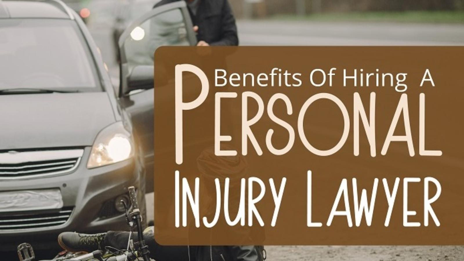 Benefits of Hiring a Personal Injury Lawyer